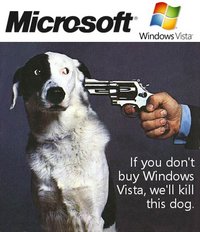Windows Vista Marketing - if you don't buy Vista, we'll kill this dog